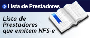 Saiba aqui quais os prestadores de serviços que já estão emitindo a Nota Fiscal de Serviços Eletrônica.